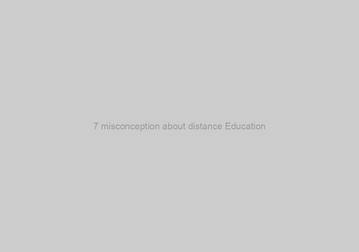 7 misconception about distance Education
